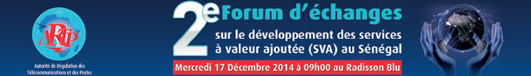 2e Forum dchanges sur le dveloppement des services  valeur ajoute (SVA) au Sngal - 17 Decembre 2014 - Dakar, Senegal